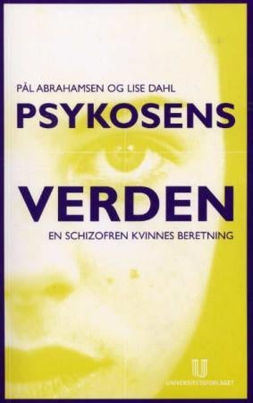 Psykosens verden - en schizofren kvinnes beretning