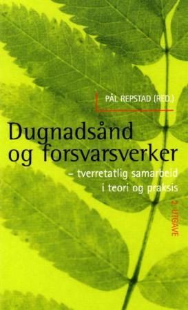 Dugnadsånd og forsvarsverker - tverretatlig samarbeid i teori og praksis
