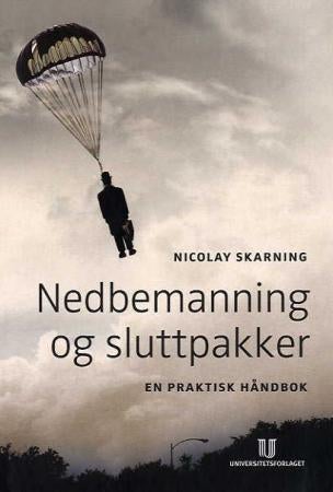 Nedbemanning og sluttpakker - en praktisk håndbok