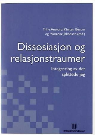 Dissosiasjon og relasjonstraumer - integrering av det splittede jeg
