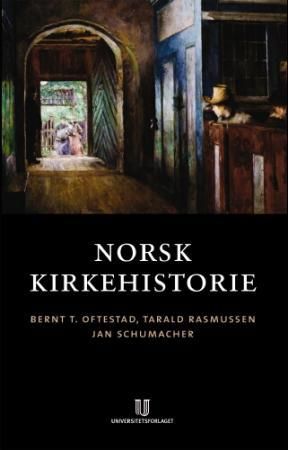 Bilde av Norsk Kirkehistorie Av Bernt T. Oftestad, Bernt Torvild Oftestad, Tarald Rasmussen, Jan Schumacher
