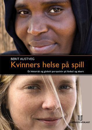 Kvinners helse på spill - et historisk og globalt perspektiv på fødsel og abort