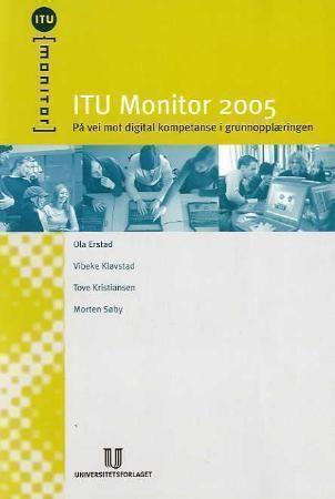 ITU Monitor 2005 - på vei mot digital kompetanse i grunnopplæringen : rapport nr. 2