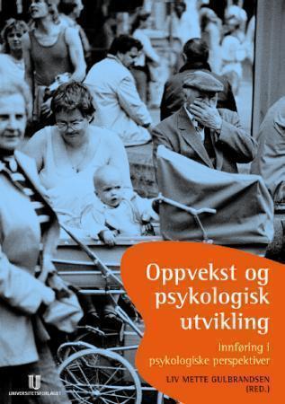 Oppvekst og psykologisk utvikling - innføring i psykologiske perspektiver