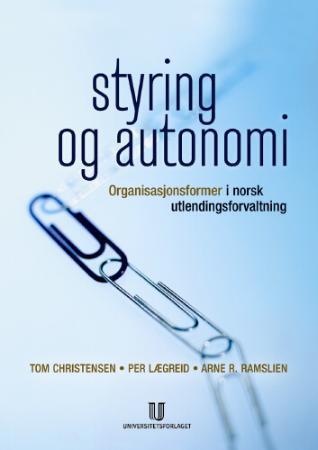 Styring og autonomi - organisasjonsformer i norsk utlendingsforvaltning