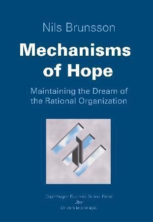 Mechanisms of hope - maintaining the dream of the rational organization