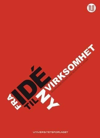 Fra idé til ny virksomhet - en håndbok for nye vekstselskaper