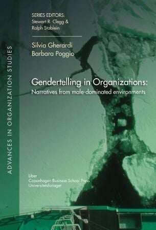 Gendertelling in organizations - narratives from male-dominated environments