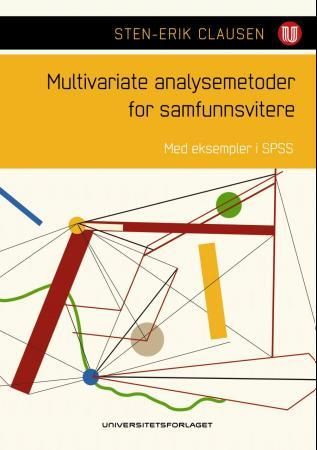 Multivariate analysemetoder for samfunnsvitere - med eksempler i SPSS
