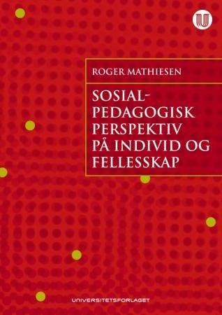 Sosialpedagogisk perspektiv på individ og fellesskap