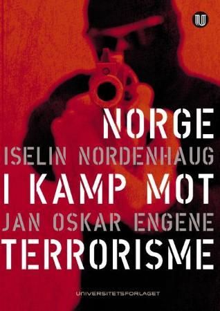 Bilde av Norge I Kamp Mot Terrorisme Av Jan Oskar Engene, Iselin Nordenhaug