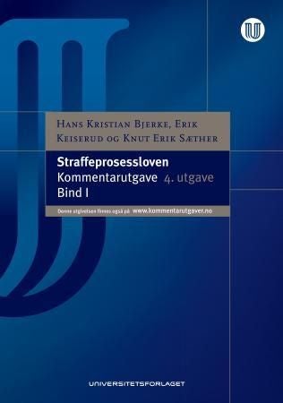 Straffeprosessloven - bind 1 : lov 22. mai 1981 nr. 25 om rettergangsmåten i straffesaker med senere endringer med komment