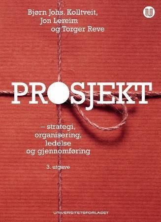 Prosjekt - strategi, organisering, ledelse og gjennomføring