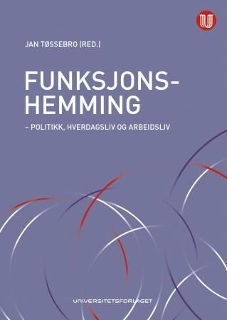 Funksjonshemming - politikk, hverdagsliv og arbeidsliv