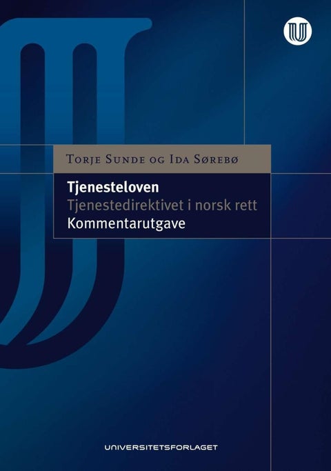 Tjenesteloven - lov 19. juni 2009 nr. 103 om tjenestevirksomhet : tjenestedirektivet i norsk rett : kommentarutgave