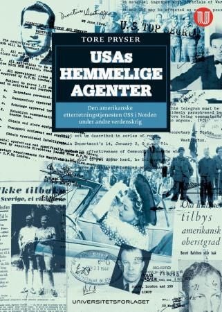 USAs hemmelige agenter - den amerikanske etteretningstjenesten OSS i Norden under andre verdenskrig