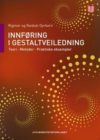 Innføring i gestaltveiledning - teori, metode, praktiske eksempler
