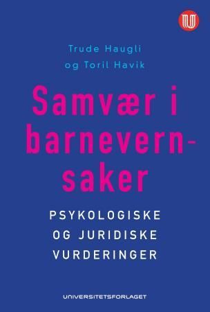 Samvær i barnevernsaker - psykologiske og juridiske vurderinger