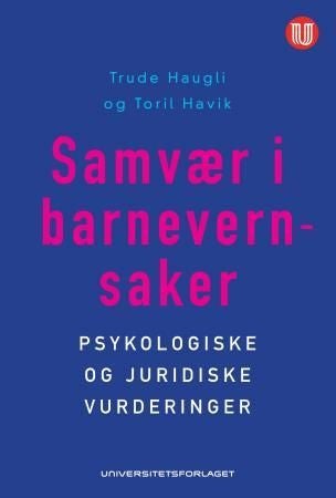 Samvær i barnevernsaker - psykologiske og juridiske vurderinger