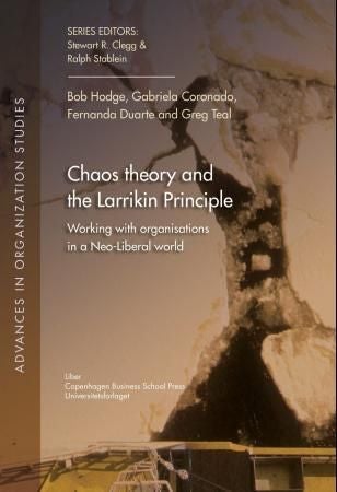 Chaos theory and the Larrikin principle - working with organisations in a neo-liberal world