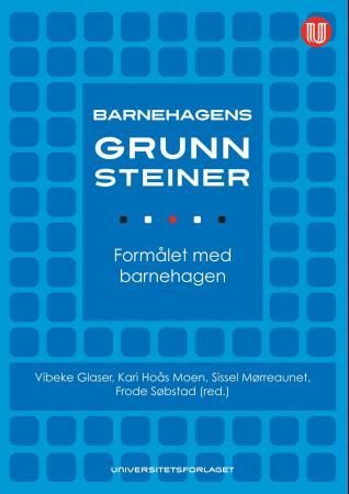 Barnehagens grunnsteiner - formålet med barnehagen