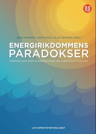 Energirikdommens paradokser - innovasjon som klimapolitikk og næringsutvikling