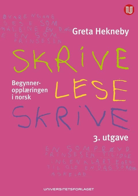 Skrive - lese - skrive - begynneropplæring i norsk