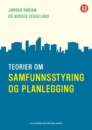 Bilde av Teorier Om Samfunnsstyring Og Planlegging Av Jørgen Amdam, Noralv Veggeland