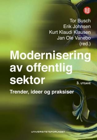 Modernisering av offentlig sektor - trender, ideer og praksiser