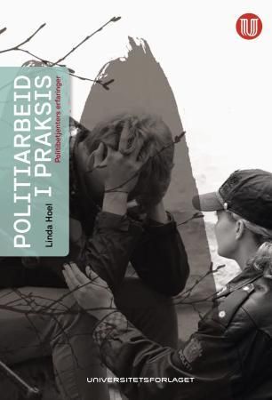 Politiarbeid i praksis - politibetjenters erfaringer