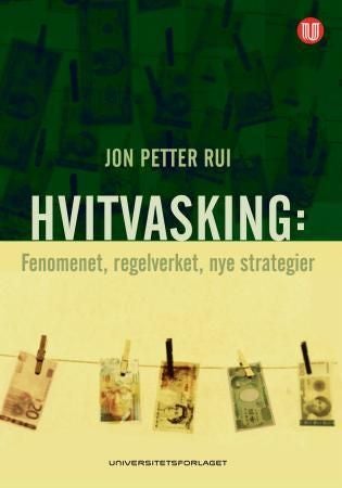 Hvitvasking - fenomenet, regelverket, nye strategier