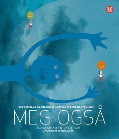 Meg også - bok for barn og ungdom som opplever sykdom i familien