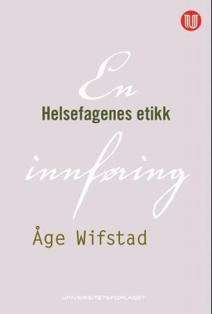 Helsefagenes etikk - en innføring