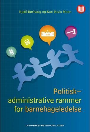 Bilde av Politisk-administrative Rammer For Barnehageledelse Av Kjetil Børhaug, Kari Hoås Moen