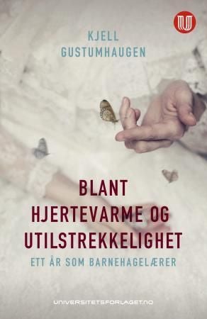 Blant hjertevarme og utilstrekkelighet - ett år som barnehagelærer