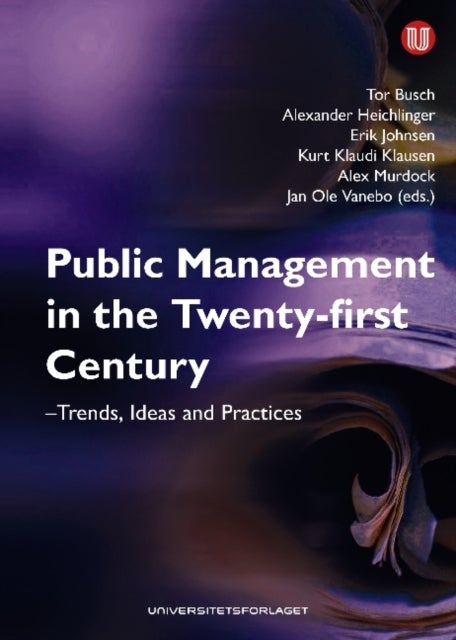 Public management in the twenty-first century - trends, ideas and practices