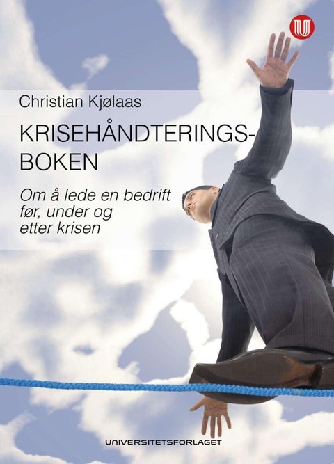Krisehåndteringsboken - om å lede en bedrift før, under og etter krisen