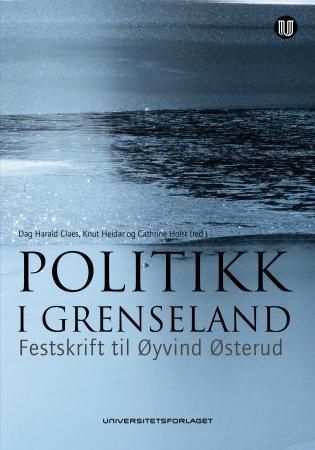 Politikk i grenseland - festskrift til Øyvind Østerud
