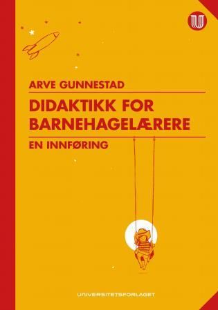 Didaktikk for barnehagelærere - en innføring