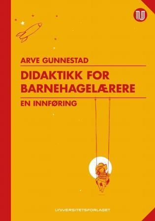 Didaktikk for barnehagelærere - en innføring