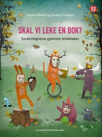 Skal vi leke en bok? - språktilegnelse gjennom bildebøker