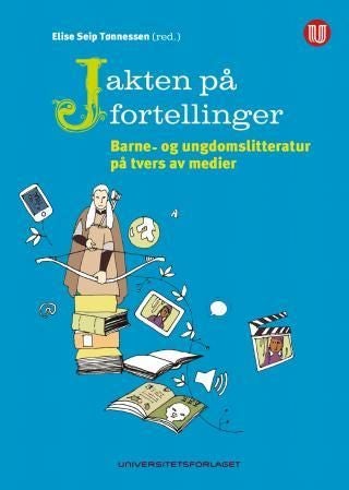 Jakten på fortellinger - barne- og ungdomslitteratur på tvers av medier