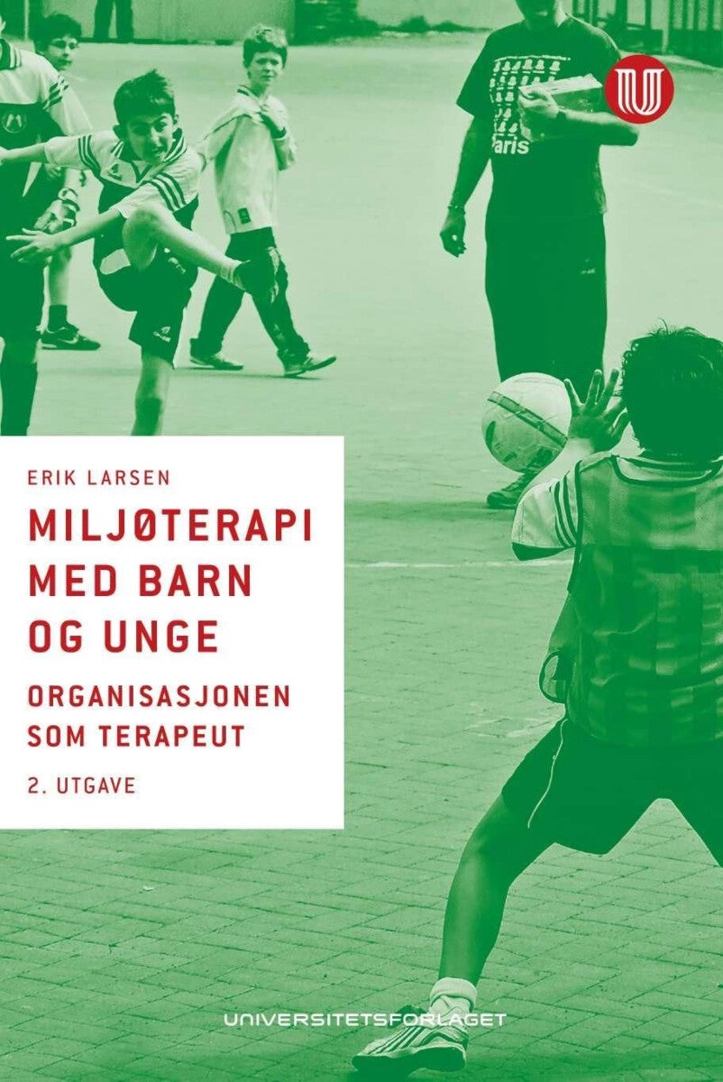 Miljøterapi med barn og unge - organisasjonen som terapeut