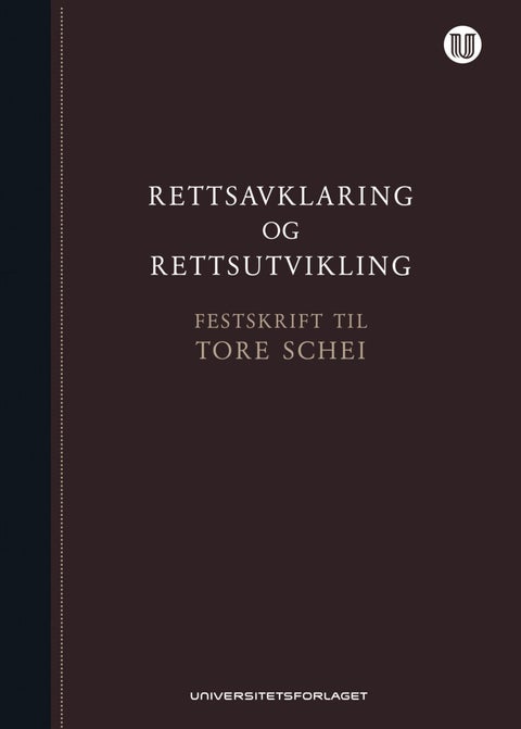 Rettsavklaring og rettsutvikling - festskrift til Tore Schei på 70-årsdagen 19. februar 2016