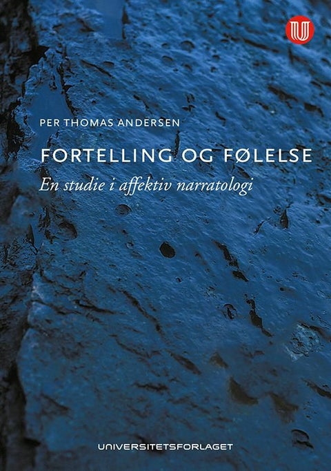 Fortelling og følelse - en studie i affektiv narratologi