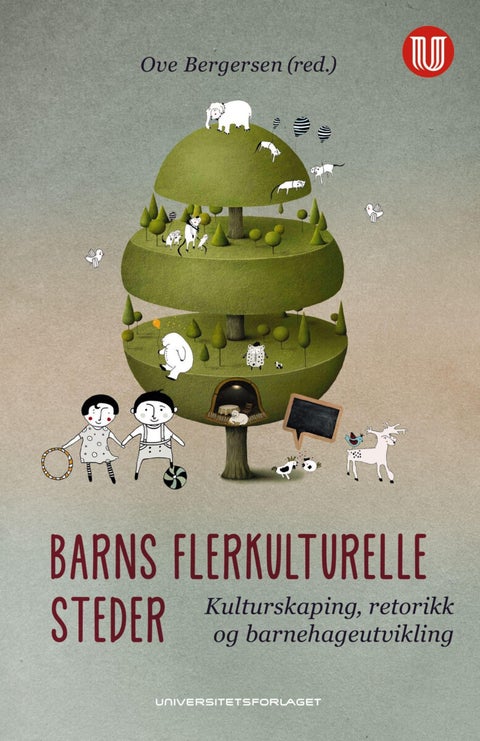 Barns flerkulturelle steder - kulturskaping, retorikk og barnehageutvikling