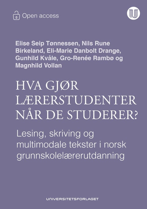 Hva gjør lærerstudenter når de studerer? - lesing, skriving og multimodale tekster i norsk grunnskolelærerutdanning
