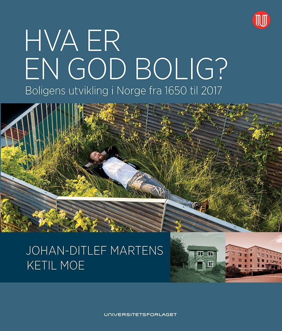 Hva er en god bolig? - boligens utvikling i Norge fra 1650 til 2017