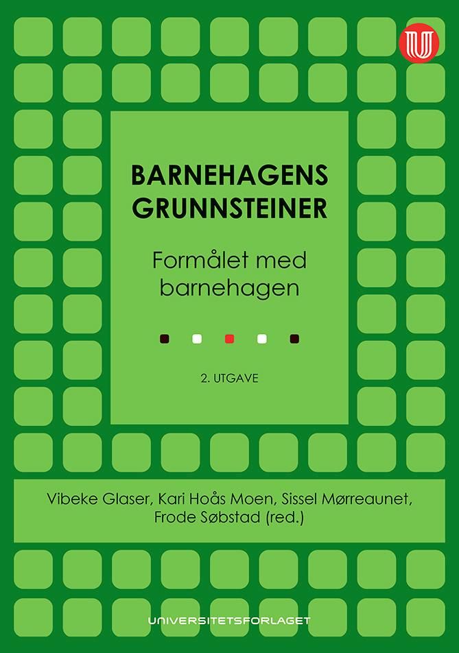 Barnehagens grunnsteiner - formålet med barnehagen