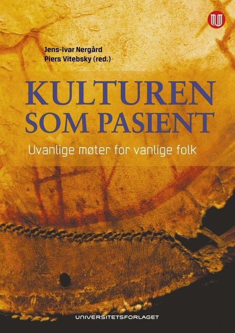 Kulturen som pasient - uvanlige møter for vanlige folk